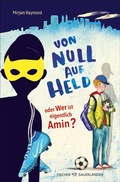 Cover: Von Null auf Held oder Wer ist eigentlich Amin? - FISCHER Sauerl&auml;nder