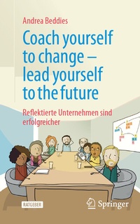 Abbildung von: Coach yourself to change - lead yourself to the future - Springer