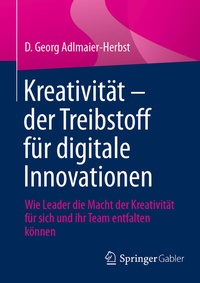 Abbildung von: Kreativität - der Treibstoff für digitale Innovationen - Springer Gabler