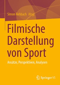 Abbildung von: Filmische Darstellung von Sport - Springer VS