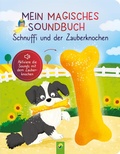 Cover: Mein magisches Soundbuch: Schnuffi und der Zauberknochen - Schwager & Steinlein