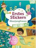 Cover: Erstes Stickern Metallic - Meerjungfrauen - arsEdition