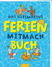 Abbildung von: Das ultimative Ferien-Mitmachbuch - arsEdition