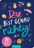 Cover: Du bist genau richtig! - 50 Karten f&uuml;r dich (PS: Du bist die Beste!) - arsEdition