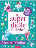 Cover: Das superdicke Stickerheft - Zauberhafte Welten - arsEdition