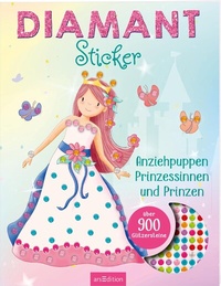 Abbildung von: Diamantsticker Anziehpuppen - Prinzessinnen und Prinzen - arsEdition