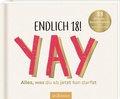 Cover: Endlich 18! Yay! Alles, was du ab jetzt tun darfst - arsEdition