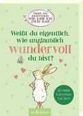 Cover: Wei&szlig;t du eigentlich, wie unglaublich wundervoll du bist? - arsEdition