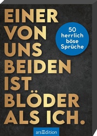 Abbildung von: Einer von uns beiden ist blöder als ich. - arsEdition