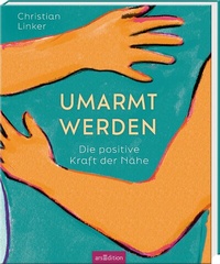 Abbildung von: Umarmt werden - arsEdition