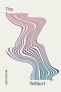 Enlarge image Cover: The Translating Subject - McGill-Queen's University Press