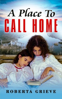 Enlarge image Cover: A Place to Call Home - BWL Publishing Inc.