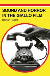Abbildung von: Sound and Horror in the Giallo Film - Indiana University Press