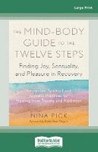 Enlarge image Cover: The Mind-Body Guide to the Twelve Steps - ReadHowYouWant