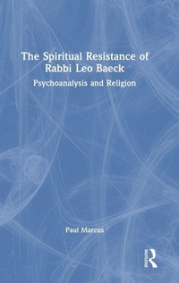 Enlarge image Cover: The Spiritual Resistance of Rabbi Leo Baeck - Routledge