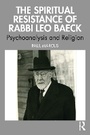 Cover: The Spiritual Resistance of Rabbi Leo Baeck - Routledge