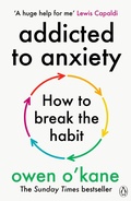 Cover: Addicted to Anxiety - Penguin Books Ltd