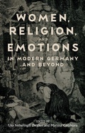 Cover: Women, Religion, and Emotions in Modern Germany and Beyond - Camden House Inc