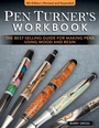 Cover: Pen Turner's Workbook, 4th Edition Revised and Expanded - Fox Chapel Publishing