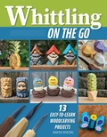 Cover: Whittling On the Go - Fox Chapel Publishing