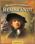 Cover: Brush with Greatness: Rembrandt van Rijn - Curious Fox Books