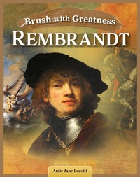 Abbildung von: Brush with Greatness: Rembrandt van Rijn - Curious Fox Books