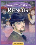 Cover: Brush with Greatness: Pierre-Auguste Renoir - Curious Fox Books