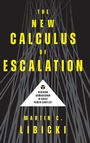 Cover: The New Calculus of Escalation - Georgetown University Press