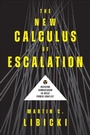 Cover: The New Calculus of Escalation - Georgetown University Press