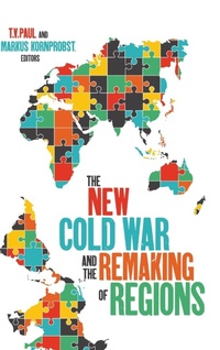 Enlarge image Cover: The New Cold War and the Remaking of Regions - Georgetown University Press