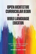 Cover: Open Architecture Curricular Design in World Language Education - Georgetown University Press