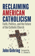 Cover: Reclaiming American Catholicism - Georgetown University Press