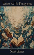 Cover: Writers As Protagonists - Short Stories - Genre Publishing