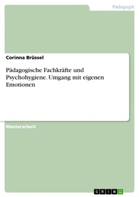 Abbildung von: Pädagogische Fachkräfte und Psychohygiene. Umgang mit eigenen Emotionen - GRIN Verlag