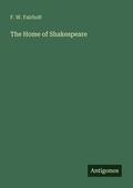 Cover: The Home of Shakespeare - Antigonos Verlag