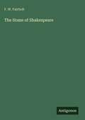 Cover: The Home of Shakespeare - Antigonos Verlag