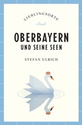 Cover: Oberbayern und seine Seen Reisef&uuml;hrer LIEBLINGSORTE - Insel