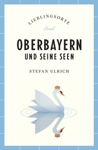 Abbildung von: Oberbayern und seine Seen Reiseführer LIEBLINGSORTE - Insel