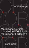 Cover: Moralische Gef&uuml;hle, moralische Wirklichkeit, moralischer Fortschritt - Suhrkamp