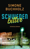Cover: Schwedenbitter - Kriminalroman (Chastity-Riley-Serie 3) - Suhrkamp