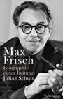 Cover: Max Frisch - Biographie einer Instanz. 1955-1991 (Max-Frisch-Biographie 2) - Suhrkamp