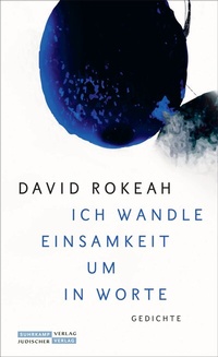 Abbildung von: »Ich wandle Einsamkeit um in Worte« - Jüdischer Verlag im Suhrkamp Verlag