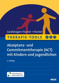 Abbildung von: Therapie-Tools Akzeptanz- und Commitmenttherapie (ACT) mit Kindern und Jugendlichen - Julius Beltz