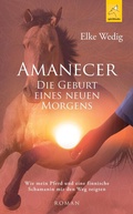 Cover: Amanecer &middot; Die Geburt eines neuen Morgens - spiritbooks