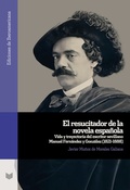 Cover: El resucitador de la novela espa&ntilde;ola : vida y trayectoria del escritor sevillano Manuel Fern&aacute;ndez y Gonz&aacute;lez (1821-1888) - Vervuert Verlagsgesellschaft