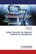 Cover: Cyber Security for Robotic Systems in Healthcare - LAP Lambert Academic Publishing
