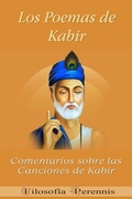 Cover: Los Poemas de Kabir: Comentarios sobre las Canciones de Kabir - Filosof&iacute;a Perennis