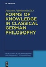 Cover: Forms of Knowledge in Classical German Philosophy - De Gruyter