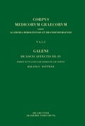 Cover: Galeni De locis affectis III-IV / Galen, &Uuml;ber das Erkennen erkrankter K&ouml;rperteile III-IV - De Gruyter Akademie Forschung