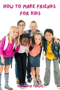 Cover: How To Make Friends For Kids - Dr Lydia Taiwo